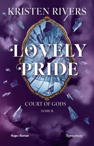 Title: Lovely Pride: Court of Gods - Tome 02, Author: Kristen Rivers