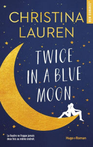 Title: Twice in a blue moon, Author: Christina Lauren