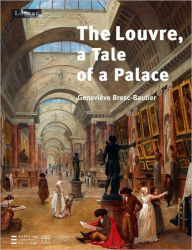 Title: The Louvre:The Tale of a Palace, Author: Genevieve Bresc-Bautier