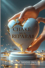Title: ChakÃ¯Â¿Â½ Men Reparab, Author: Naomi Bandoo-Paul