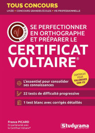Title: Se perfectionner en orthographe et préparer le Certificat Voltaire®, Author: France Picard
