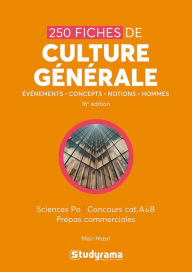 Title: 250 fiches de culture générale - Sciences Po - Catégories A et B - Prépas commerciales, Author: Meir Masri