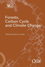 Title: Forests, carbon cycle and climate change, Author: Denis Loustau