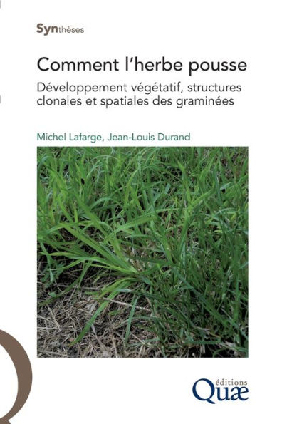 Comment l'herbe pousse: Dï¿½veloppement vï¿½gï¿½tatif, structures clonales et spatiales des graminï¿½es