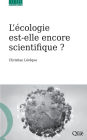 L'ï¿½cologie est-elle encore scientifique ?