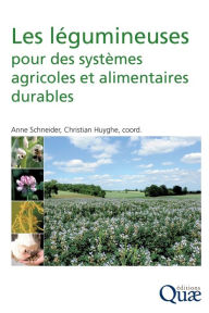 Title: Les lï¿½gumineuses pour des systï¿½mes agricoles et alimentaires durables, Author: Anne Schneider