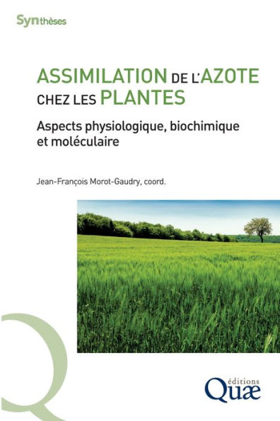 Assimilation de l'azote chez les plantes: Aspects physiologique, biochimique et molï¿½culaire