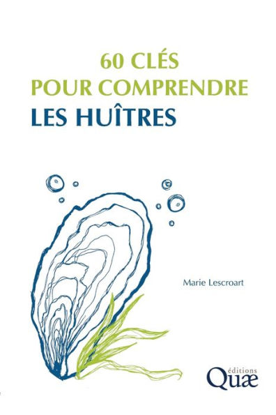 60 clï¿½s pour comprendre les huï¿½tres