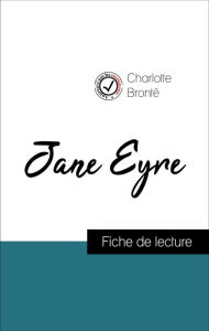 Title: Analyse de l'ouvre : Jane Eyre (résumé et fiche de lecture plébiscités par les enseignants sur fichedelecture.fr), Author: Charlotte Brontë