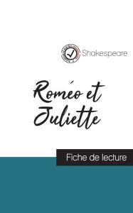 Title: Roméo et Juliette de Shakespeare (fiche de lecture et analyse complète de l'oeuvre), Author: William Shakespeare