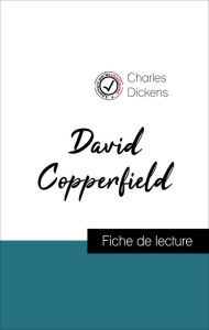 Title: Analyse de l'ouvre : David Copperfield (résumé et fiche de lecture plébiscités par les enseignants sur fichedelecture.fr), Author: Charles Dickens