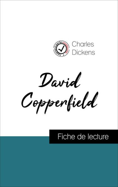 Analyse de l'ouvre : David Copperfield (résumé et fiche de lecture plébiscités par les enseignants sur fichedelecture.fr)