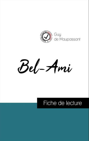 Analyse de l'ouvre : Bel-Ami (résumé et fiche de lecture plébiscités par les enseignants sur fichedelecture.fr)