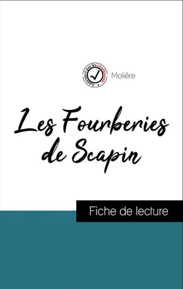 Analyse de l'ouvre : Les Fourberies de Scapin (résumé et fiche de lecture plébiscités par les enseignants sur fichedelecture.fr)