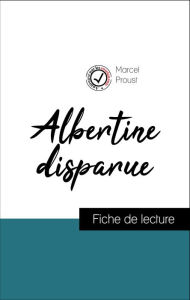 Title: Analyse de l'ouvre : Albertine disparue (résumé et fiche de lecture plébiscités par les enseignants sur fichedelecture.fr), Author: Marcel Proust