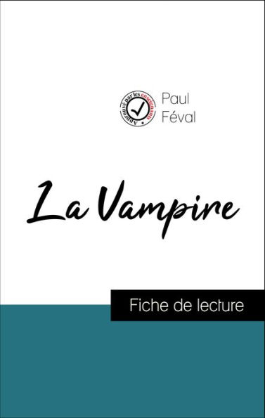 Analyse de l'ouvre : La Vampire (résumé et fiche de lecture plébiscités par les enseignants sur fichedelecture.fr)