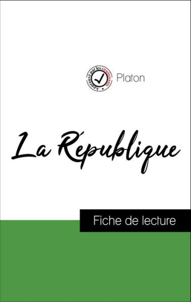Analyse de l'ouvre : La République (résumé et fiche de lecture plébiscités par les enseignants sur fichedelecture.fr)