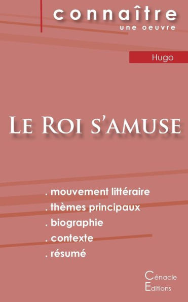 Fiche de lecture Le Roi s'amuse de Victor Hugo (Analyse littéraire de référence et résumé complet)