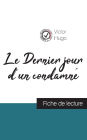 Le Dernier jour d'un condamnï¿½ de Victor Hugo (fiche de lecture et analyse complï¿½te de l'oeuvre)