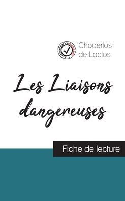 Les Liaisons dangereuses de Laclos (fiche de lecture et analyse complï¿½te de l'oeuvre)