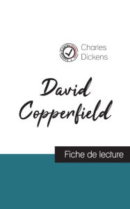 Title: David Copperfield de Charles Dickens (fiche de lecture et analyse complète de l'oeuvre), Author: Charles Dickens