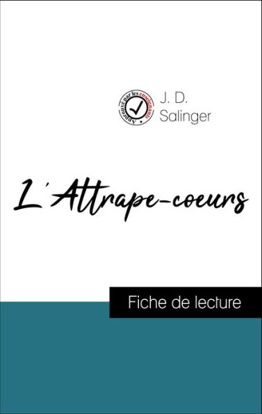 Analyse de l'ouvre : L'Attrape-coeurs (résumé et fiche de lecture plébiscités par les enseignants sur fichedelecture.fr)