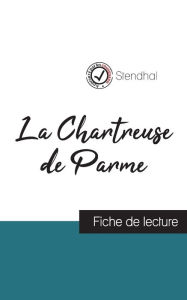 Title: La Chartreuse de Parme de Stendhal (fiche de lecture et analyse complète de l'oeuvre), Author: Stendhal