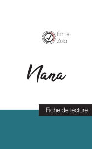 Title: Nana de Émile Zola (fiche de lecture et analyse complète de l'oeuvre), Author: ïmile Zola