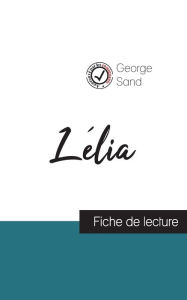 Title: Lélia de George Sand (fiche de lecture et analyse complète de l'oeuvre), Author: George Sand