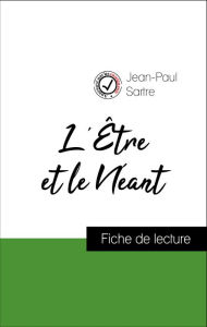 Title: Analyse de l'ouvre : L'Être et le Néant (résumé et fiche de lecture plébiscités par les enseignants sur fichedelecture.fr), Author: Jean-Paul Sartre