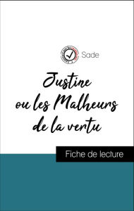 Title: Analyse de l'ouvre : Justine ou les Malheurs de la vertu (résumé et fiche de lecture plébiscités par les enseignants sur fichedelecture.fr), Author: Sade