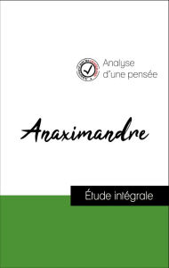 Title: Analyse d'une pensée : Anaximandre (résumé et fiche de lecture plébiscités par les enseignants sur fichedelecture.fr), Author: Anaximandre