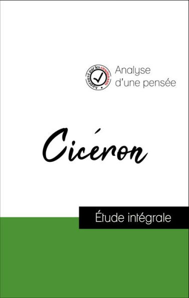 Analyse d'une pensée : Cicéron (résumé et fiche de lecture plébiscités par les enseignants sur fichedelecture.fr)