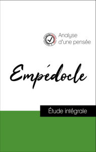 Title: Analyse d'une pensée : Empédocle (résumé et fiche de lecture plébiscités par les enseignants sur fichedelecture.fr), Author: Empédocle