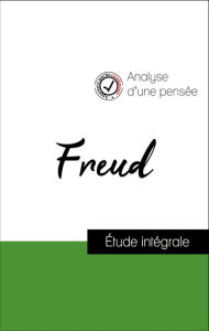 Title: Analyse d'une pensée : Freud (résumé et fiche de lecture plébiscités par les enseignants sur fichedelecture.fr), Author: Sigmund Freud