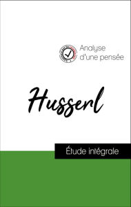 Title: Analyse d'une pensée : Husserl (résumé et fiche de lecture plébiscités par les enseignants sur fichedelecture.fr), Author: Edmund Husserl
