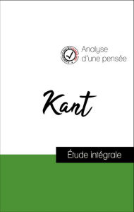 Title: Analyse d'une pensée : Kant (résumé et fiche de lecture plébiscités par les enseignants sur fichedelecture.fr), Author: Emmanuel Kant