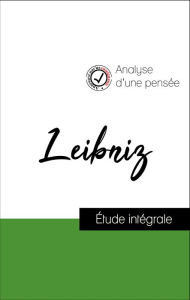 Title: Analyse d'une pensée : Leibniz (résumé et fiche de lecture plébiscités par les enseignants sur fichedelecture.fr), Author: Leibniz