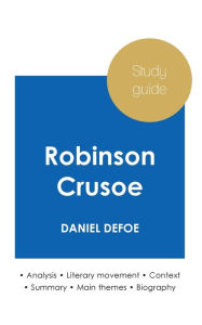 Title: Study guide Robinson Crusoe by Daniel Defoe (in-depth literary analysis and complete summary), Author: Daniel Defoe