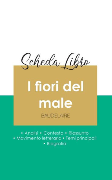 Scheda libro I fiori del male di Charles Baudelaire (analisi letteraria di riferimento e riassunto completo)