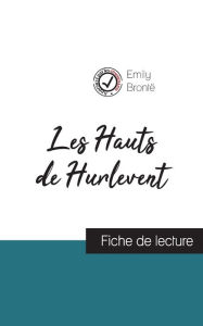 Title: Les Hauts de Hurlevent de Emily Brontë (fiche de lecture et analyse complète de l'oeuvre), Author: Emily Brontë