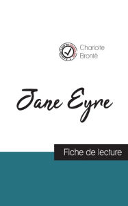 Title: Jane Eyre de Charlotte Brontë (fiche de lecture et analyse complète de l'oeuvre), Author: Charlotte Brontë