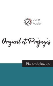 Title: Orgueil et Préjugés de Jane Austen (fiche de lecture et analyse complète de l'oeuvre), Author: Jane Austen