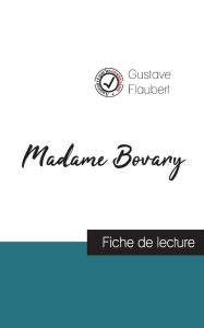Title: Madame Bovary de Gustave Flaubert (fiche de lecture et analyse complète de l'oeuvre), Author: Gustave Flaubert
