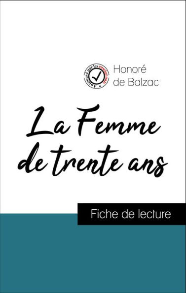 Analyse de l'ouvre : La Femme de trente ans (résumé et fiche de lecture plébiscités par les enseignants sur fichedelecture.fr)