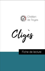 Title: Analyse de l'ouvre : Cligès (résumé et fiche de lecture plébiscités par les enseignants sur fichedelecture.fr), Author: Chrétien de Troyes