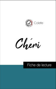 Title: Analyse de l'ouvre : Chéri (résumé et fiche de lecture plébiscités par les enseignants sur fichedelecture.fr), Author: Colette