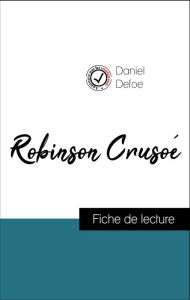 Title: Analyse de l'ouvre : Robinson Crusoé (résumé et fiche de lecture plébiscités par les enseignants sur fichedelecture.fr), Author: Daniel Defoe