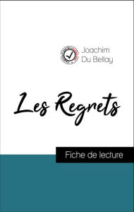 Title: Analyse de l'ouvre : Les Regrets (résumé et fiche de lecture plébiscités par les enseignants sur fichedelecture.fr), Author: Joachim Du Bellay