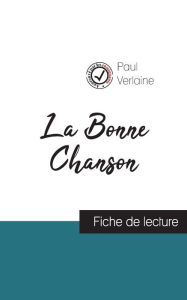Title: La Bonne Chanson de Paul Verlaine (fiche de lecture et analyse complète de l'oeuvre), Author: Paul Verlaine
